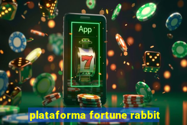 plataforma fortune rabbit